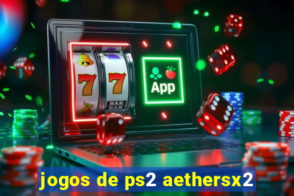 jogos de ps2 aethersx2